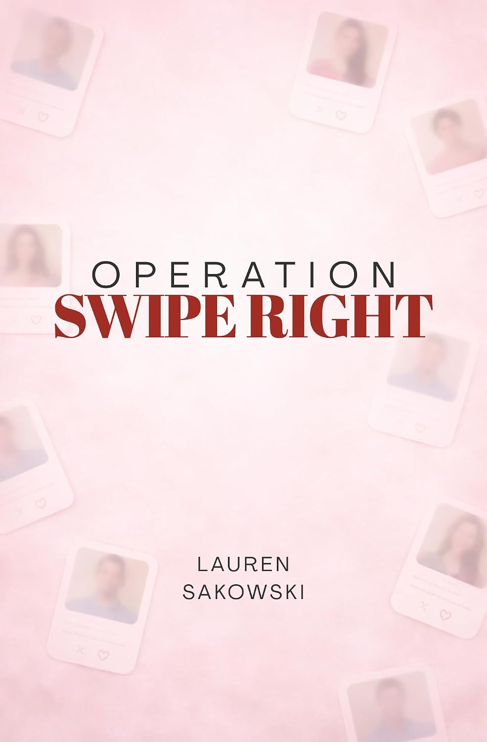 Operation Swipe Right by Lauren Sakowski