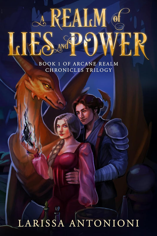 A Realm of Lies and Power: Arcane Realm Chronicles, Book 1 by Larissa Antonioni (SIGNED EDITION)