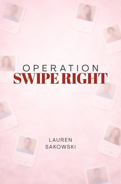 Operation Swipe Right by Lauren Sakowski (SIGNED EDITION)