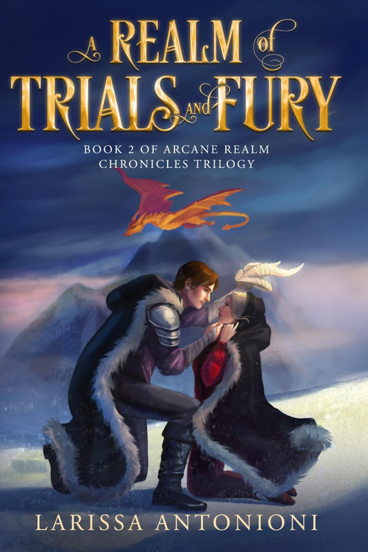 A Realm of Trials and Fury: Arcane Realm Chronicles, Book 2 by Larissa Antonioni (SIGNED EDITION)