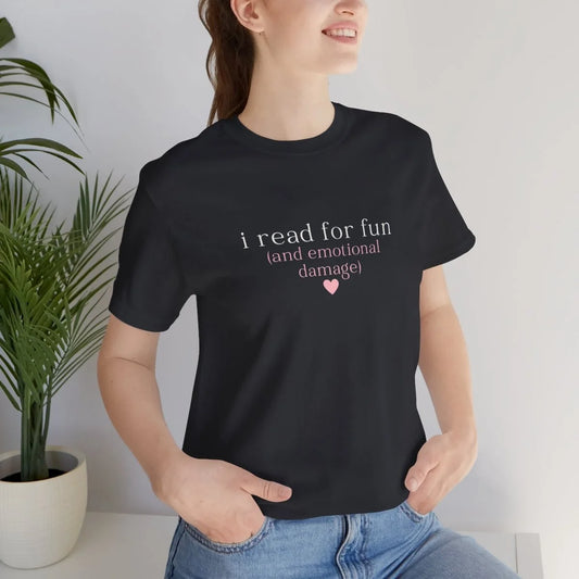 I Read for Fun and Emotional Damage Shirt