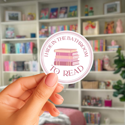 I Hide In The Bathroom To Read - Sticker (3x3)