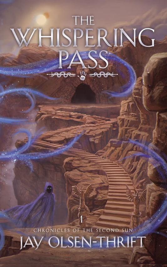 The Whispering Pass by Jay Olsen-Thrift - Chronicles of the Second Sun Book 1 (SIGNED PAPERBACK)