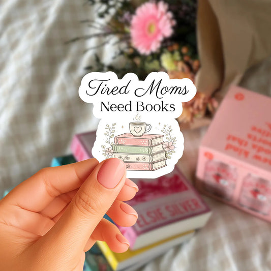 Tired Moms Need Books Sticker - 3"