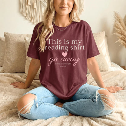 This Is My Reading Shirt (Go Away) Bookish T-Shirt