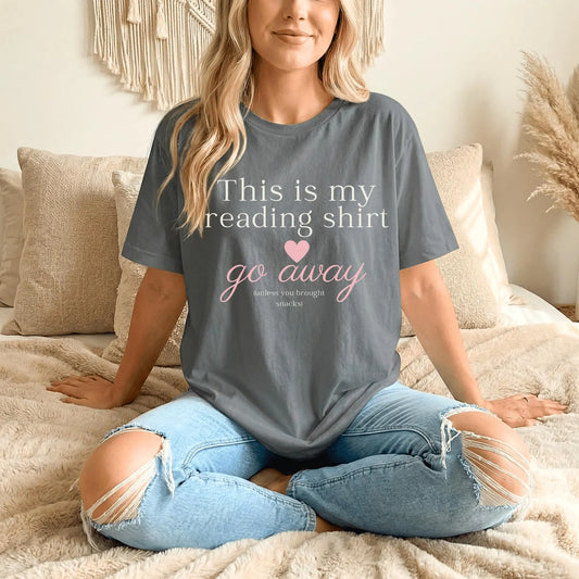 This Is My Reading Shirt (Go Away) Bookish T-Shirt